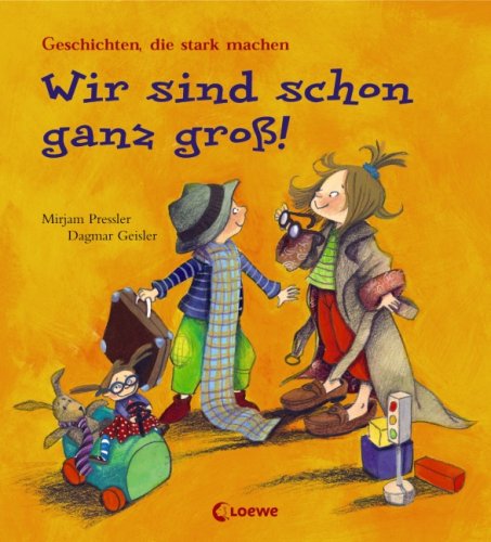 Wir sind schon ganz groß!: Geschichten, die stark machen Children's books