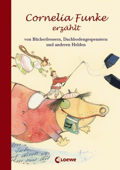 Cornelia Funke erzählt von Bücherfressern, Dachbodengespenstern und anderen Helden book