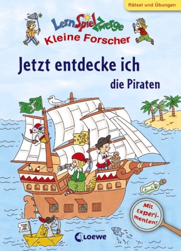 Jetzt entdecke ich die Piraten: Kleine Forscher - Rätsel und Übungen - Lern-Spiel-Zwerge Non-fiction