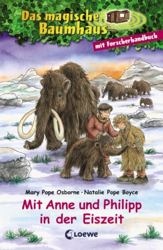 Mit Anne und Philipp in der Eiszeit: Im Reich der Mammuts; Forscherhandbuch Eiszeit Novels & Short Stories