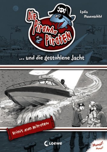 Die Piranha-Piraten und die gestohlene Jacht Children's books