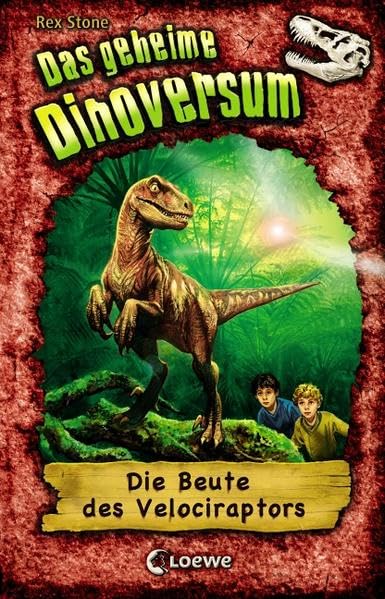 Das geheime Dinoversum (Band 5) - Die Beute des Velociraptors: Kinderbuch über Dinosaurier für Kinder ab 7 Jahre Action & Adventure