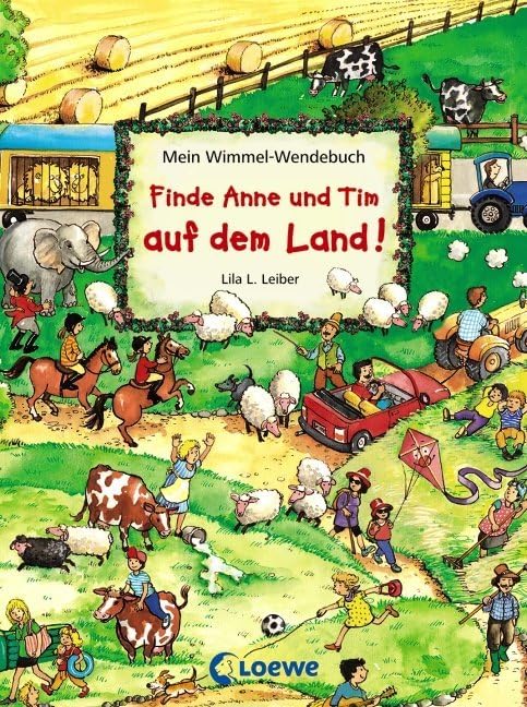 Mein Wimmel-Wendebuch - Finde Anne und Tim auf dem Land! / Finde Anne und Tim in der Stadt!: Wimmel- und Suchbuch zum Mitmachen für Kinder ab 2 Jahren (Wimmelbilderbücher) Natural Sciences