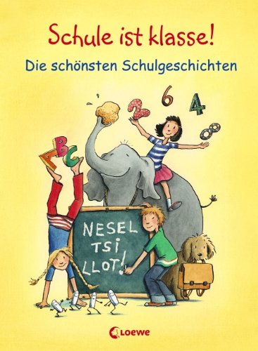 Schule ist klasse!: Die schönsten Schulgeschichten Novels & Short Stories