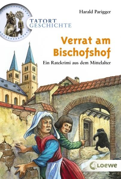 Verrat am Bischofshof: Ein Ratekrimi aus dem Mittelalter ab 10 Jahre (Tatort Geschichte) Action & Adventure