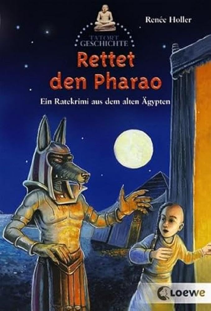 Rettet den Pharao!: Ein Ratekrimi aus dem alten Ägypten ab 10 Jahre (Tatort Geschichte) Action & Adventure