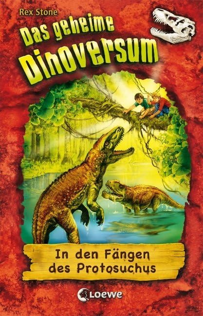 Das geheime Dinoversum 14. In den Fängen des Protosuchus Fiction