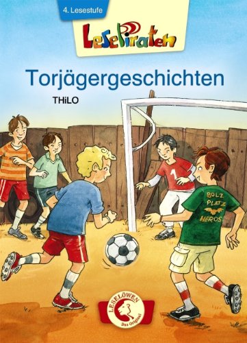 Torjägergeschichten: 4. Lesestufe Novels & Short Stories for children