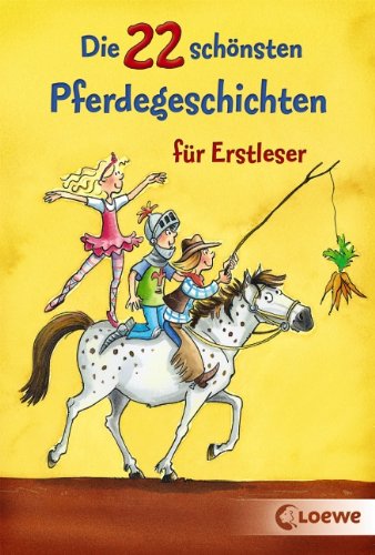 Die 22 schönsten Pferdegeschichten für Erstleser Novels & Short Stories