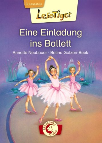 Lesetiger - Eine Einladung ins Ballett: 3. Lesestufe Novels & Short Stories