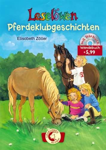 Leselöwen - Pferdegeschichten-Wendebuch: Pferdeklubgeschichten; Reiterferiengeschichten Novels & Short Stories