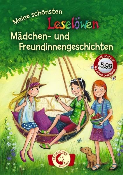 Leselöwen – das Original: Meine schönsten Leselöwen-Mädchen- und Freundinnengeschichten: Jubiläumsausgabe mit Hörbuch-CD Novels & Short Stories
