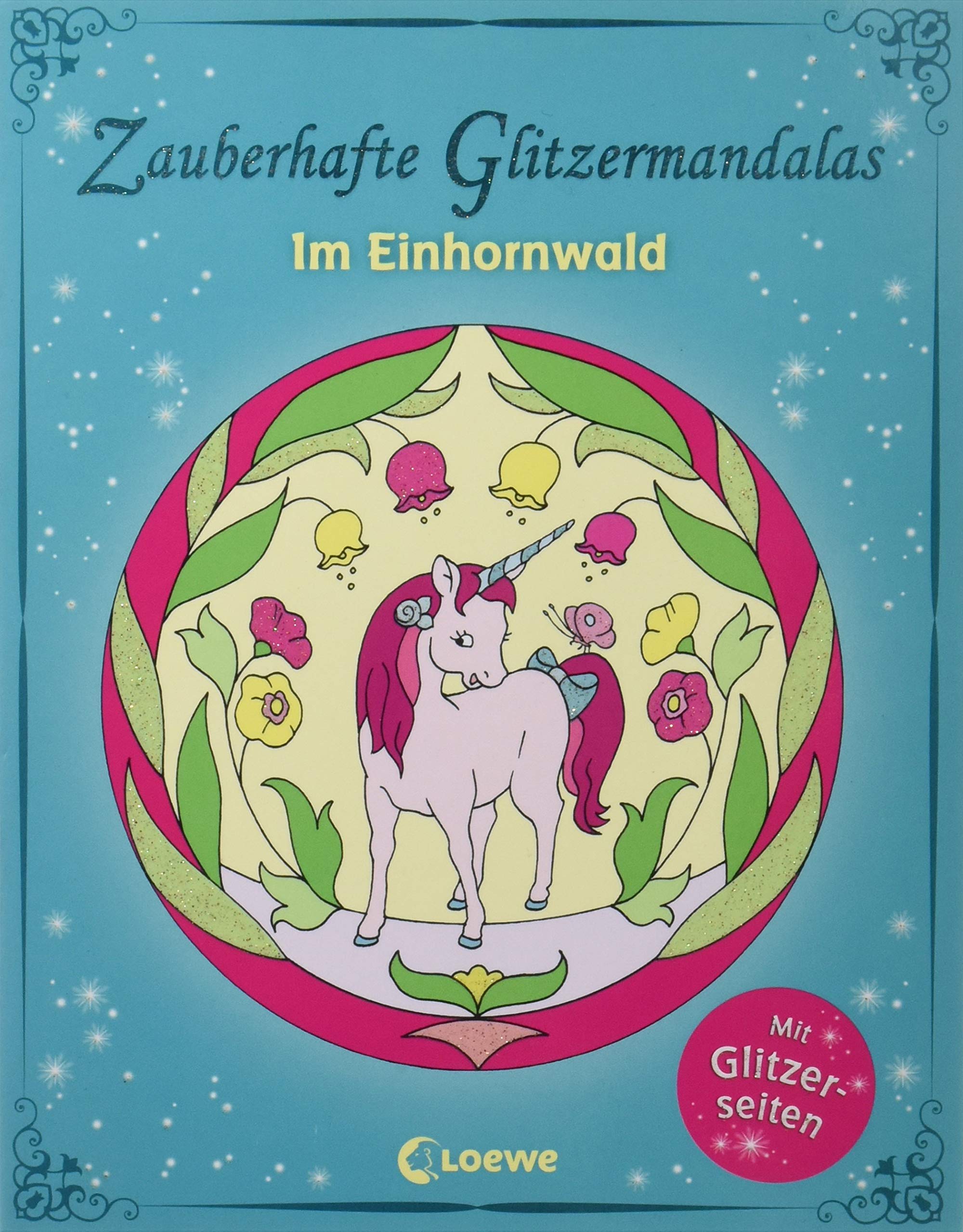 Zauberhafte Glitzermandalas: Im Einhornwald: Ausmalbuch für Mädchen und Jungen ab 5 Jahre Business, Finance & Career
