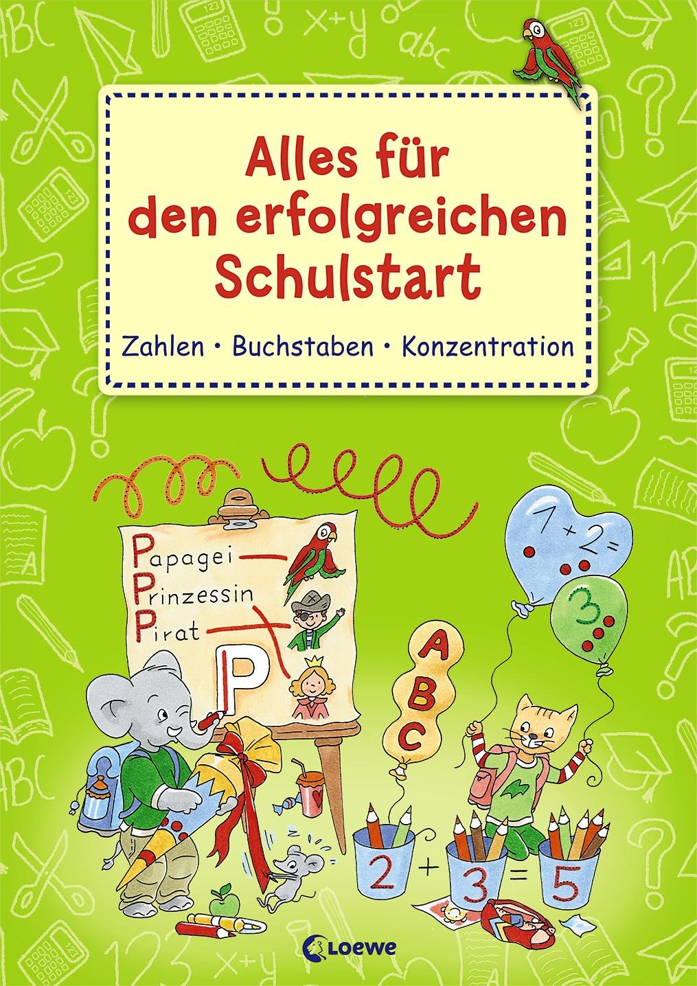 Alles für den erfolgreichen Schulstart - Zahlen Buchstaben Konzentration: Übungsbuch zur Vertiefung von Unterrichtsgrundlagen für Kinder ab 5 Jahre Books