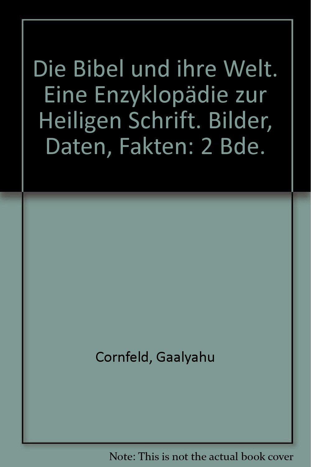 Die Bibel und ihre Welt. Eine Enzyklopädie zur Heiligen Schrift. Bilder, Daten, Fakten Learning & Reference
