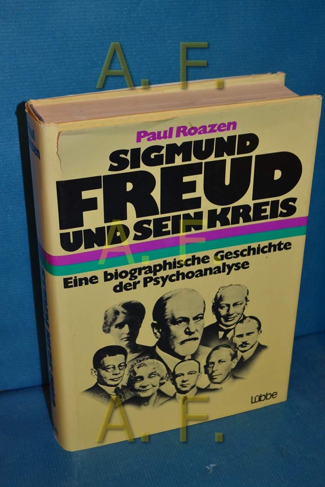 Sigmund Freud und sein Kreis. Eine biographische Geschichte der Psychoanalyse Medicine