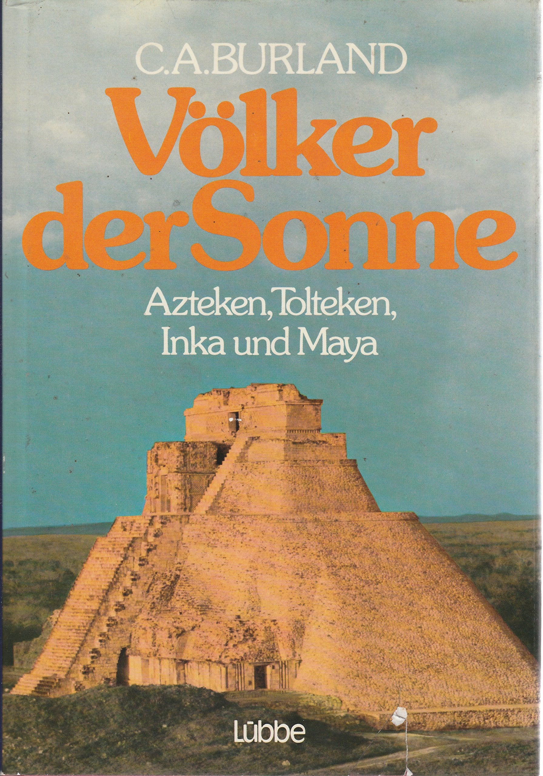 Völker der Sonne. Azteken, Tolteken, Inka und Maya General education