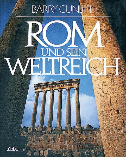 Rom und sein Weltreich (Lübbe Geschichte) Politics & History
