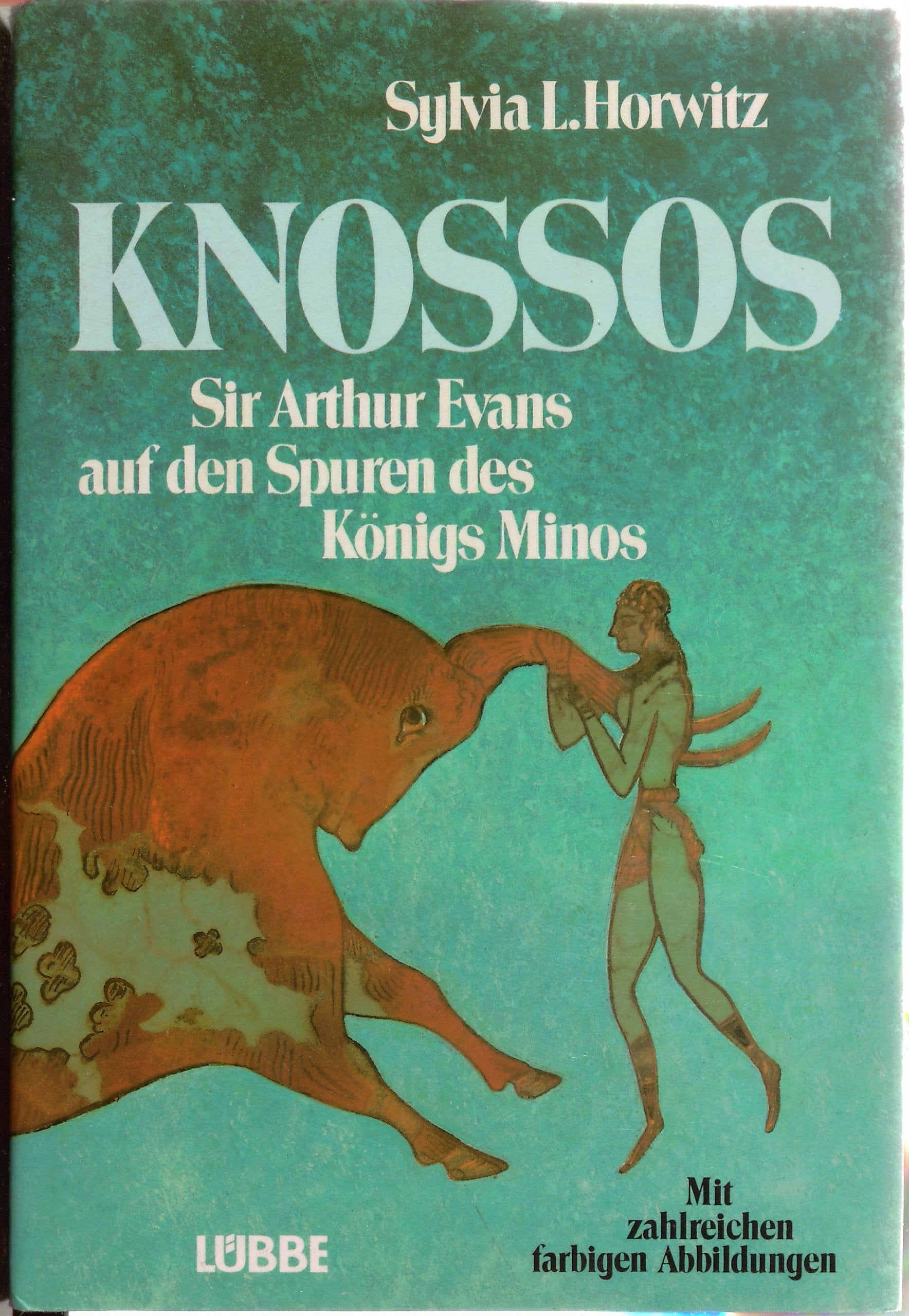 Knossos: Sir Arthur Evans auf den Spuren des Königs Minos Memories