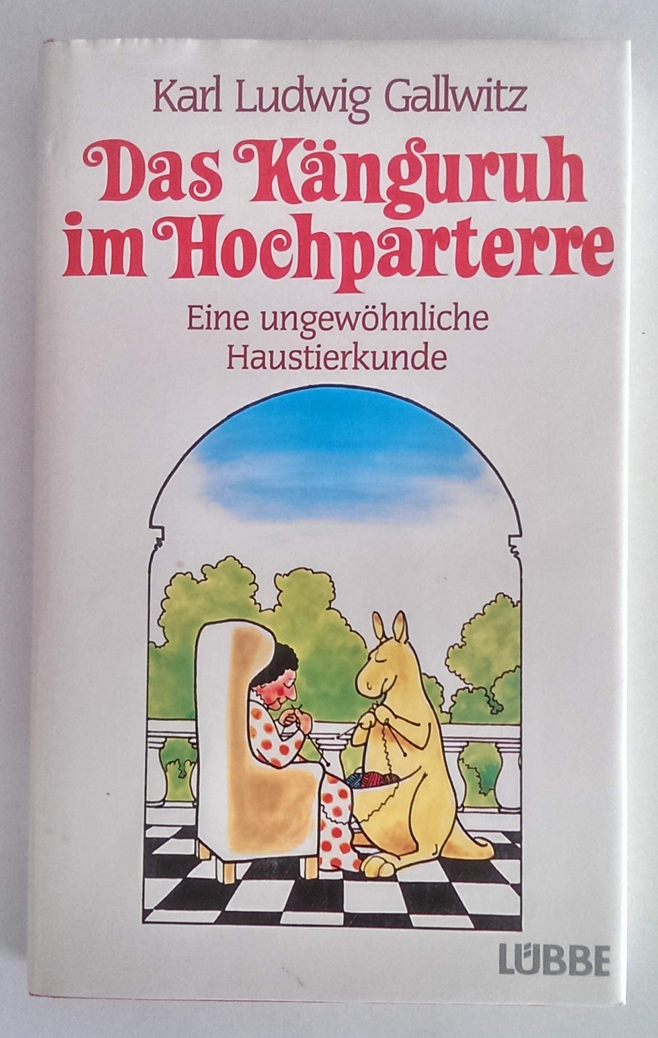 Das Känguruh im Hochparterre. Eine ungewöhnliche Haustierkunde Leisure, Home & Garden