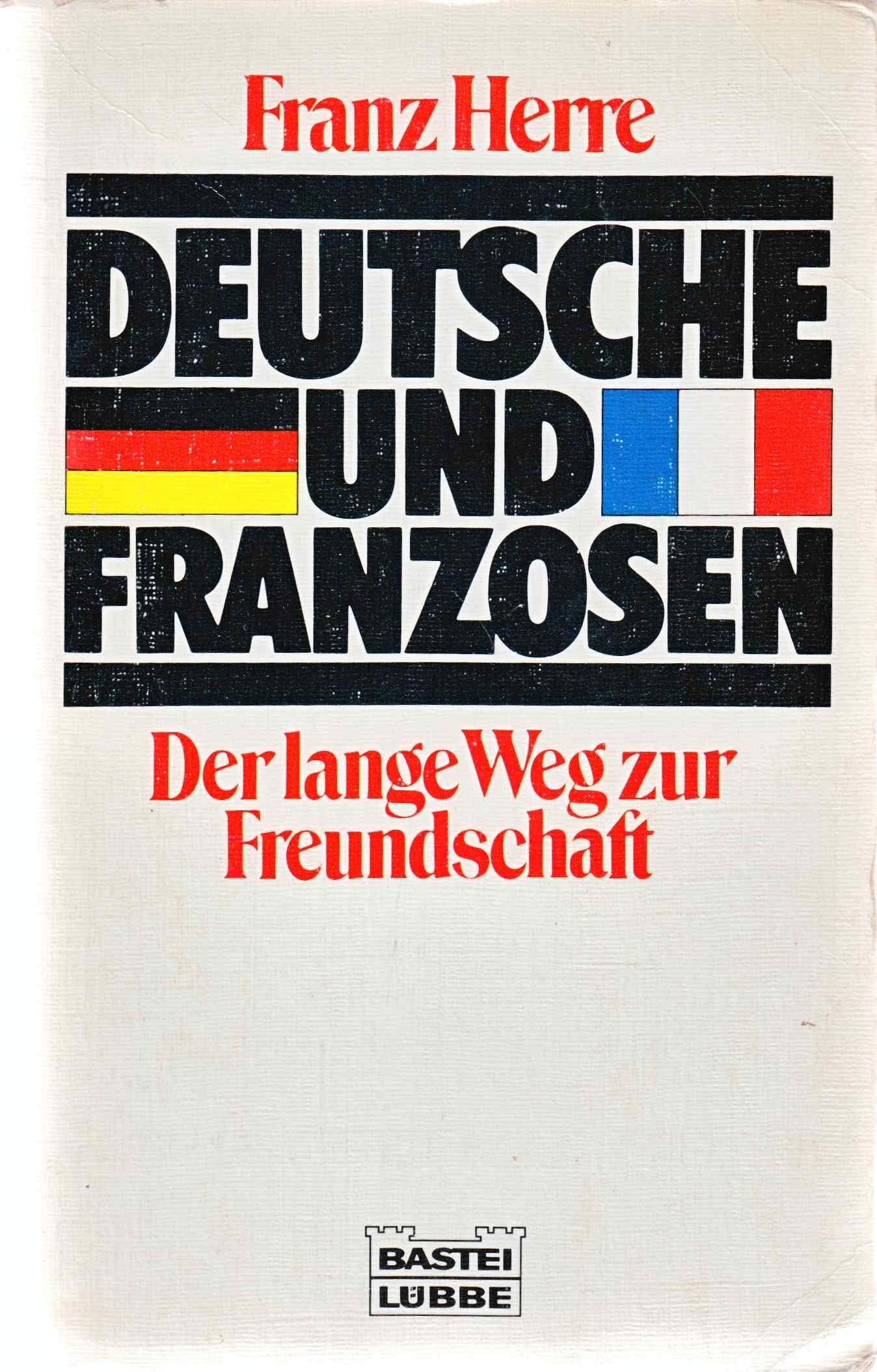 Deutsche und Franzosen: Der lange Weg zur Freundschaft Foreign Languages ​​& Dictionaries