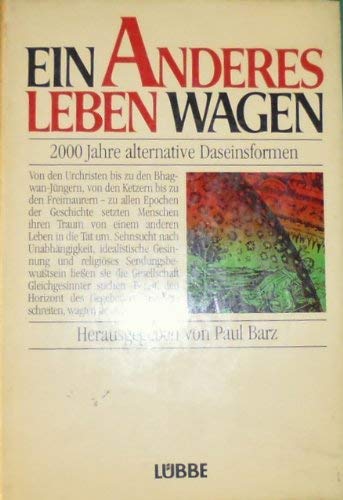 Ein anderes Leben wagen. 2000 Jahre alternative Daseinsformen Social Sciences