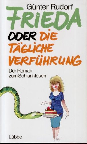 Frieda oder Die tägliche Verführung: Ein Roman zum Schlanklesen Books