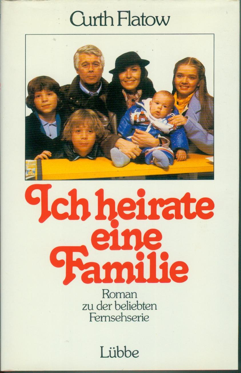 Ich heirate eine Familie: Roman zu der beliebten Fernsehserie Books