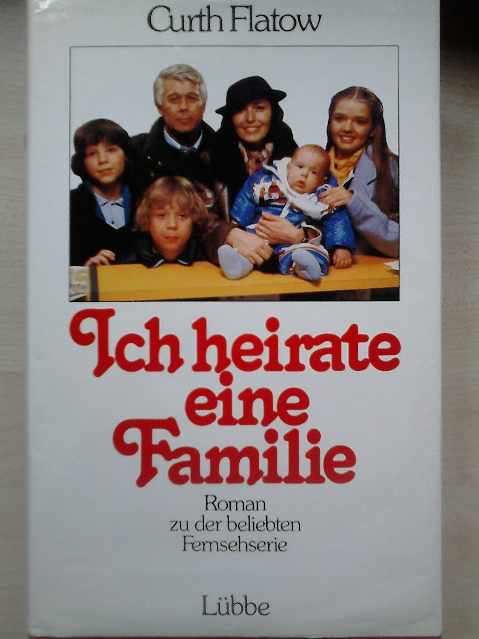 Ich heirate eine Familie: Neue Erlebnisse der beliebten Fernsehfamilie. Roman Books