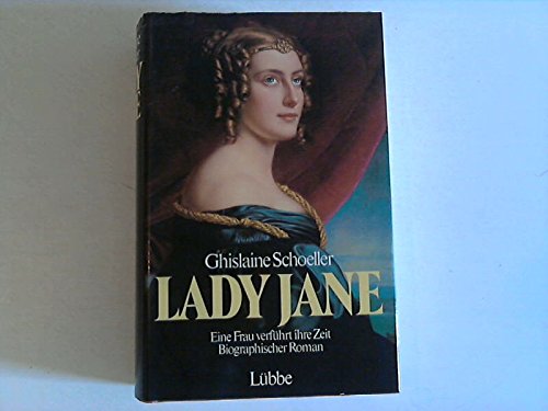 Lady Jane: Eine Frau verführt ihre Zeit. Biographischer Roman Books
