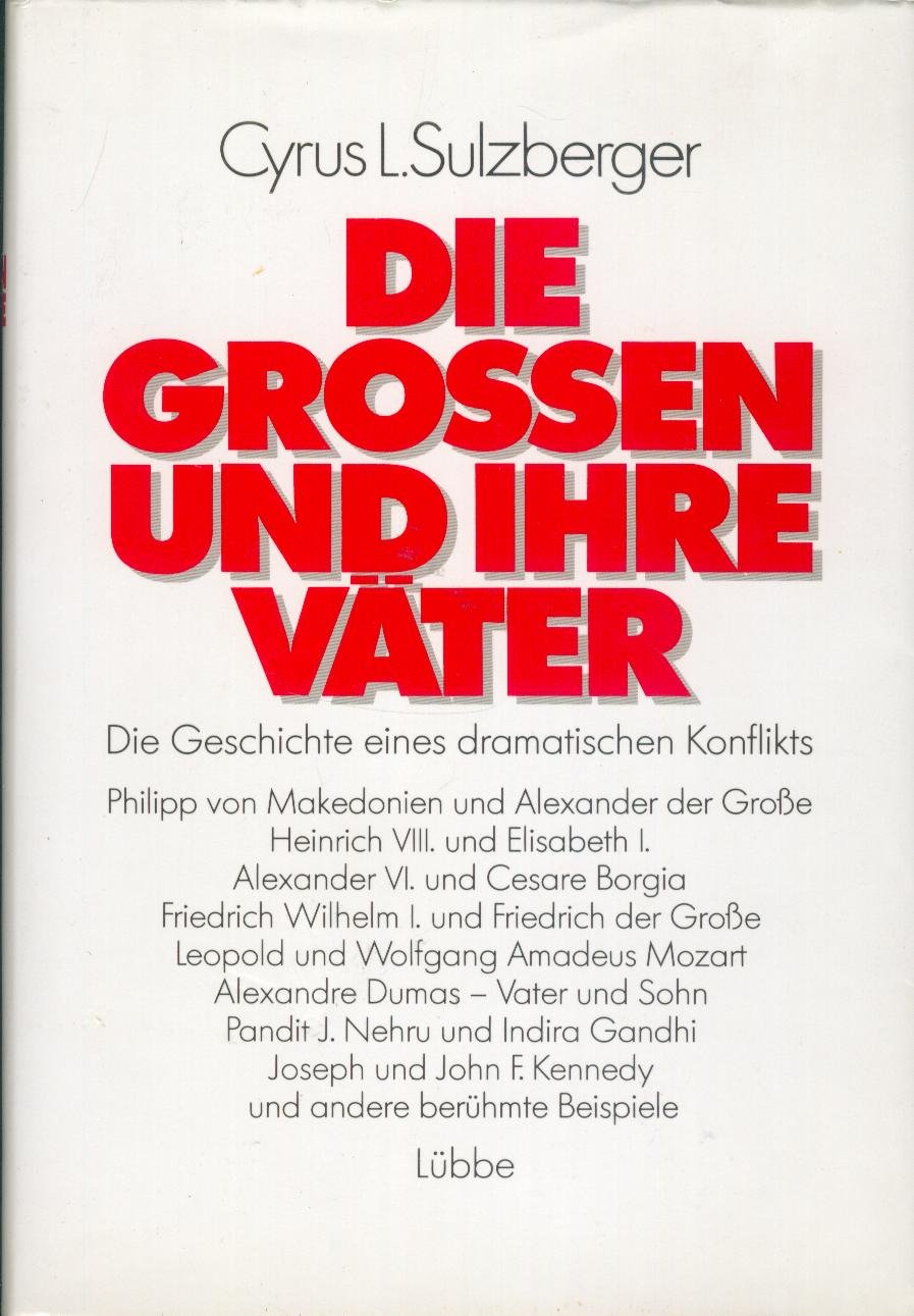 Die Grossen und ihre Väter: Die Geschichte eines dramatischen Konflikts Psychology