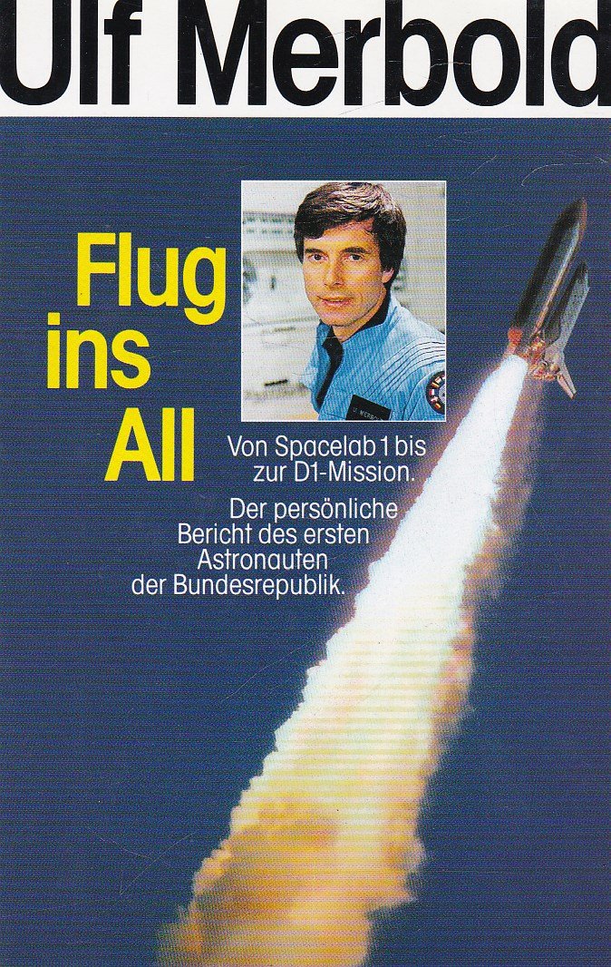 Flug ins All: Von Spacelab 1 bis zur D1-Mission. Jubiläumsband Memories