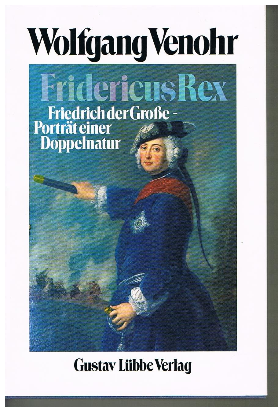 Fridericus Rex: Friedrich der Grosse - Porträt einer Doppelnatur. Jubiläumsband Memories