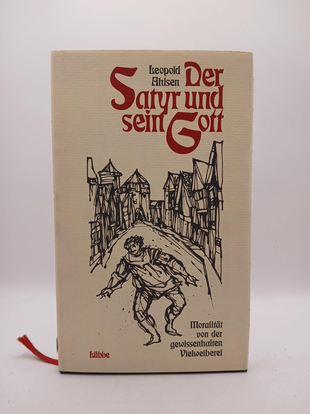 Der Satyr und sein Gott: Moralität von der gewissenhaften Vielweiberei Books
