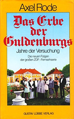 Das Erbe der Guldenburgs: Jahre der Versuchung. Die neuen Folgen der grossen Fernsehserie Books