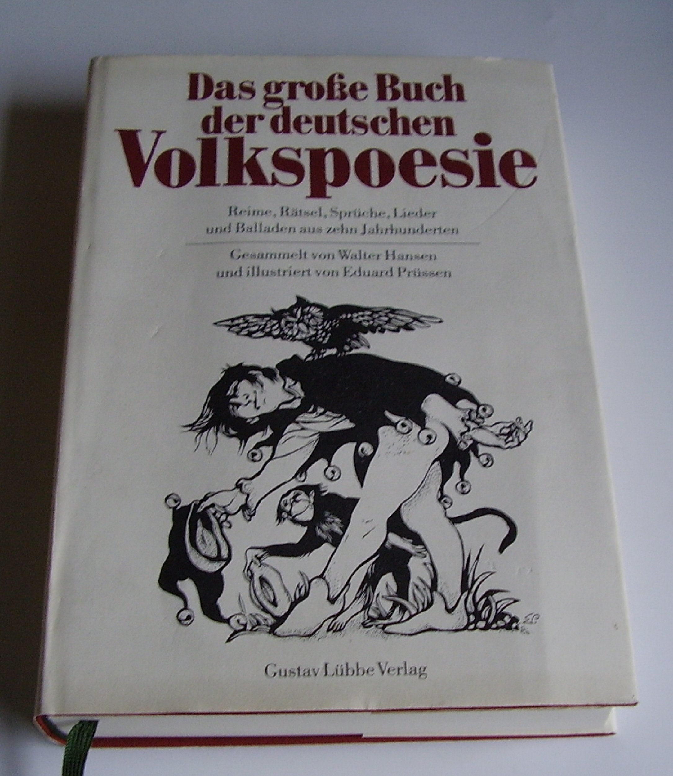 Das grosse Buch der deutschen Volkspoesie: Reime, Rätsel, Sprüche, Lieder und Balladen aus zehn Jahrhunderten Fiction