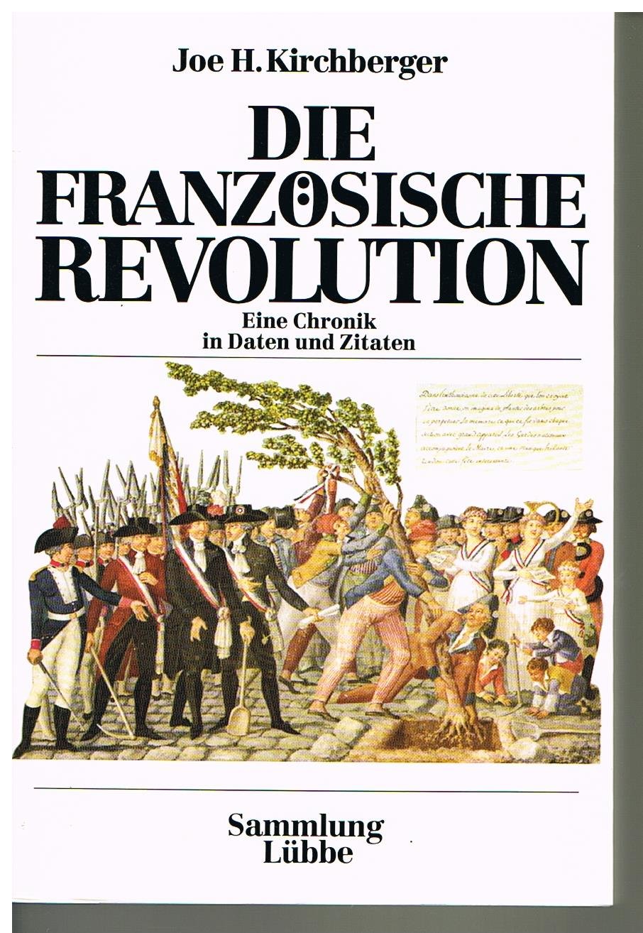 Die Französische Revolution. Eine Chronik in Daten und Zitaten Reference Books