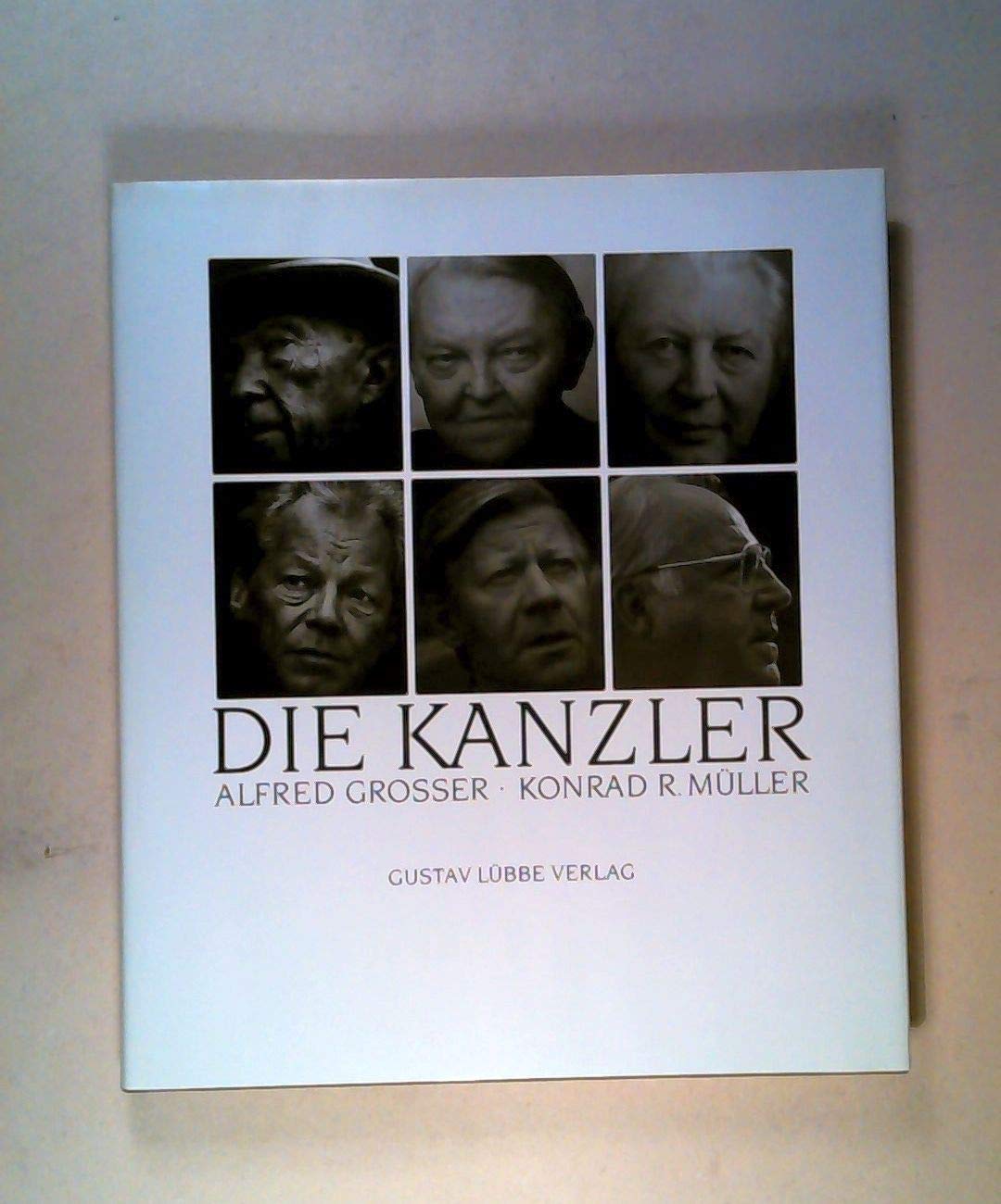 Die Kanzler (Lübbe Politik /Zeitgeschichte) Politics & History