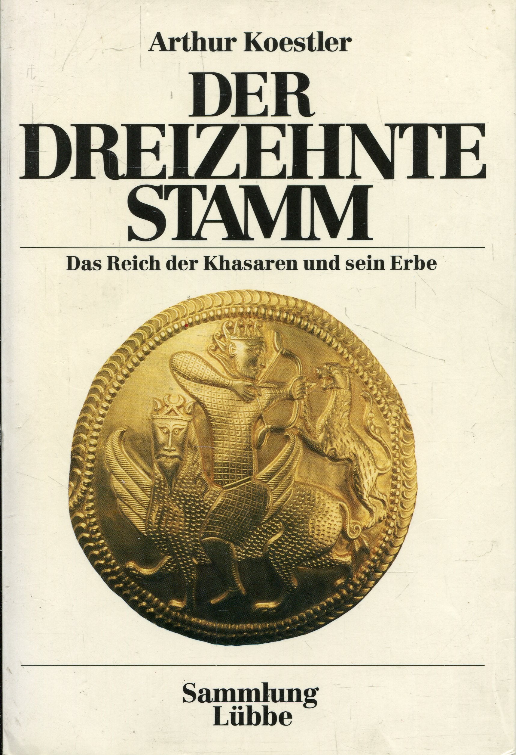 Der Dreizehnte Stamm: Das Reich der Khasaren und sein Erbe Books