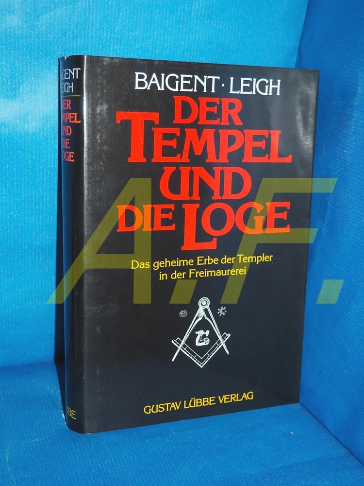 Der Tempel und die Loge: Das geheime Erbe der Templer in der Freimaurerei Social Sciences