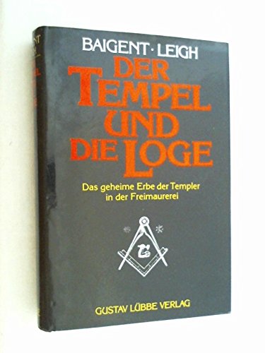 Der Tempel und die Loge: Das geheime Erbe der Templer in der Freimaurerei Social Sciences