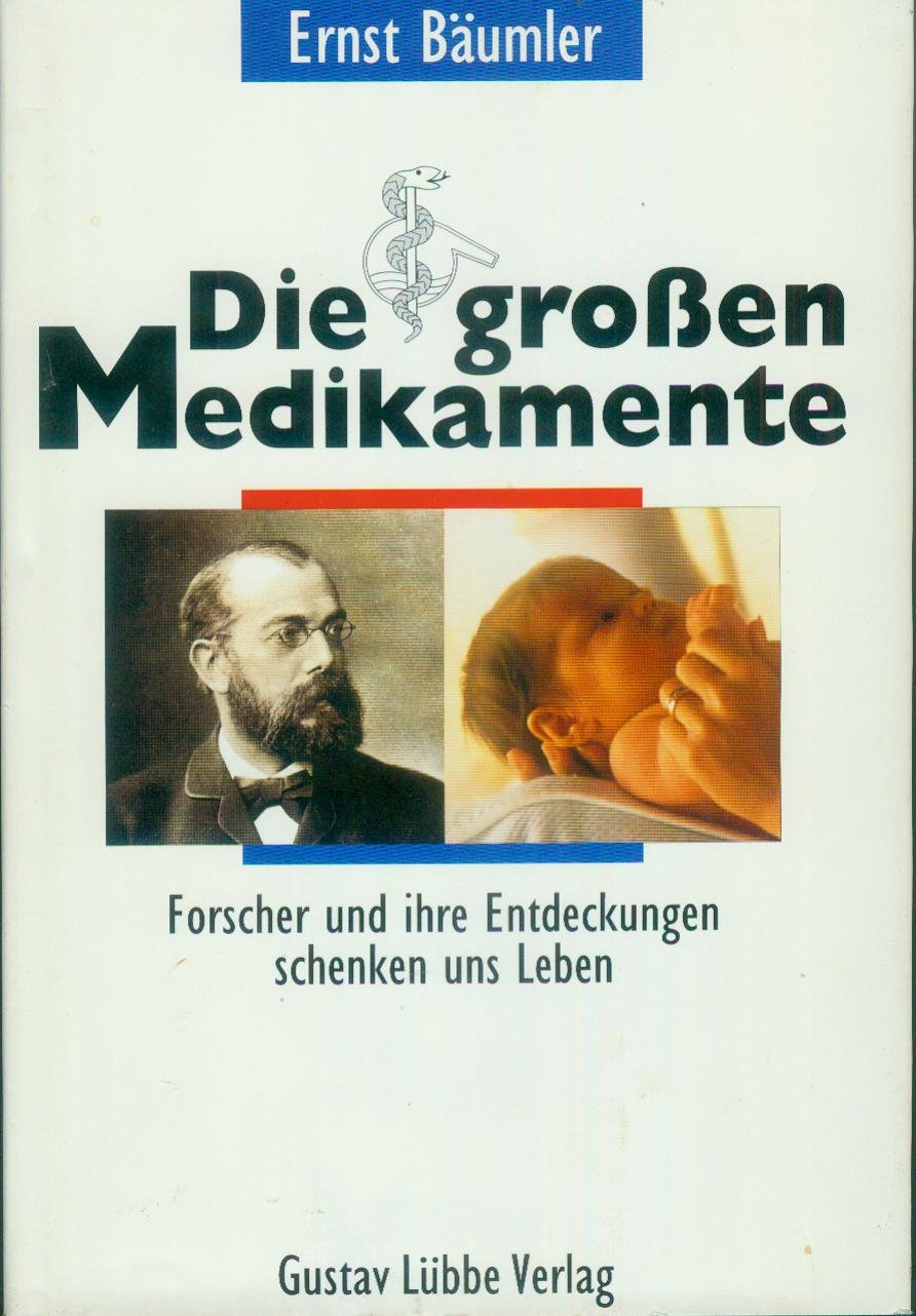 Die grossen Medikamente: Forscher und ihre Entdeckungen schenken uns Leben Medicine