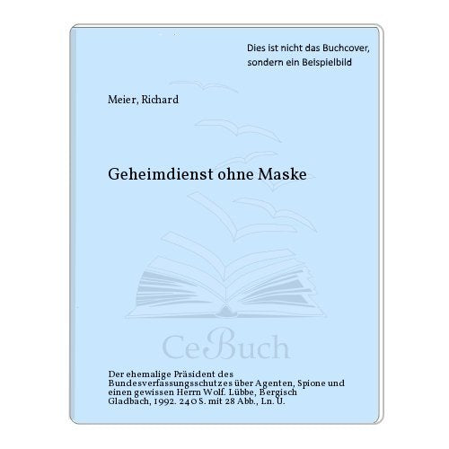 Geheimdienst ohne Maske: Der ehemalige Verfassungsschutzpräsident über Spione, Agenten und einen gewissen Herrn Wolf Law