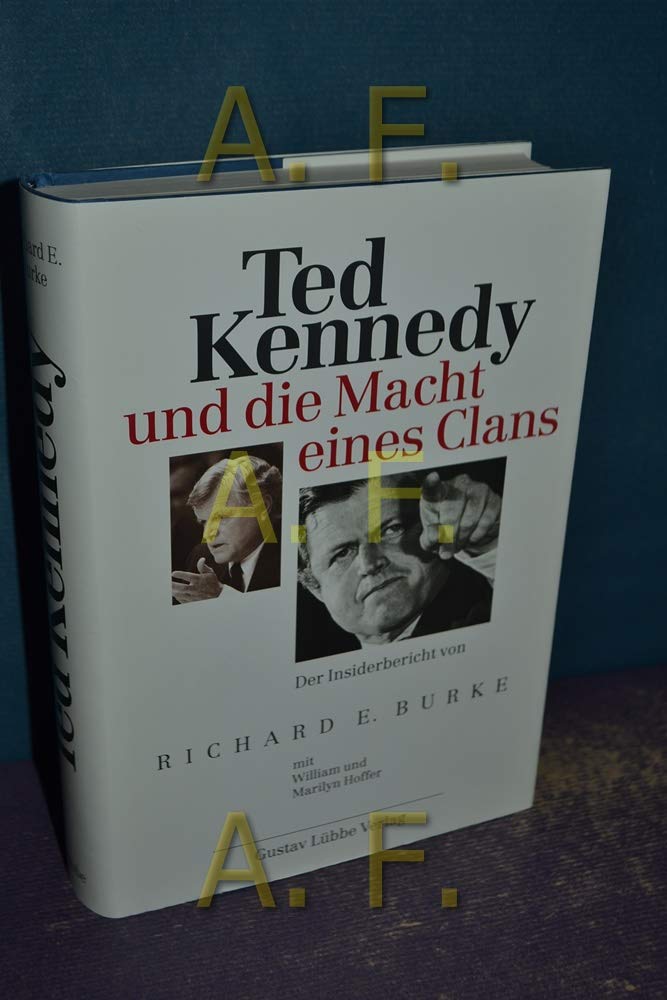Ted Kennedy und die Macht eines Clans: Ein Insiderbericht Memories