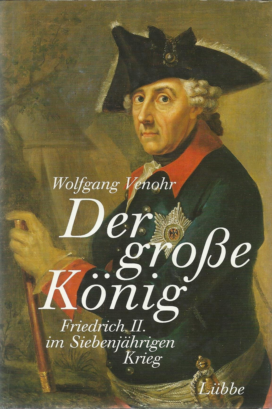 Der grosse König: Friedrich II im Siebenjährigen Krieg Memories