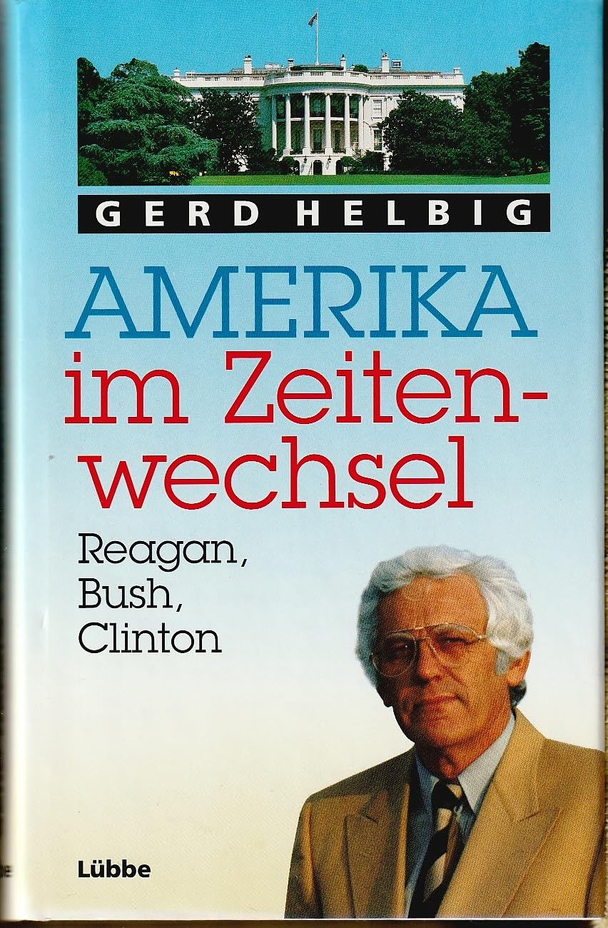 Amerika im Zeitenwechsel: Reagan - Bush - Clinton Memories