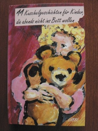 Kuschelgeschichten für Kinder, die abends nicht ins Bett wollen: Elf Kuschelgeschichten für Kinder Books