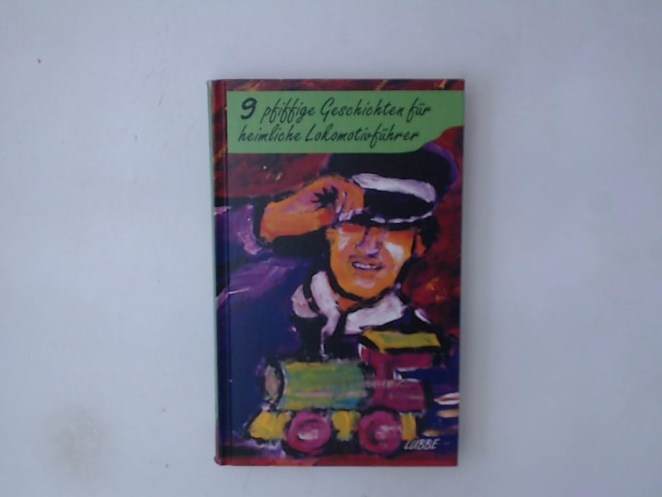 Pfiffige Geschichten für heimliche Lokomotivführer Books
