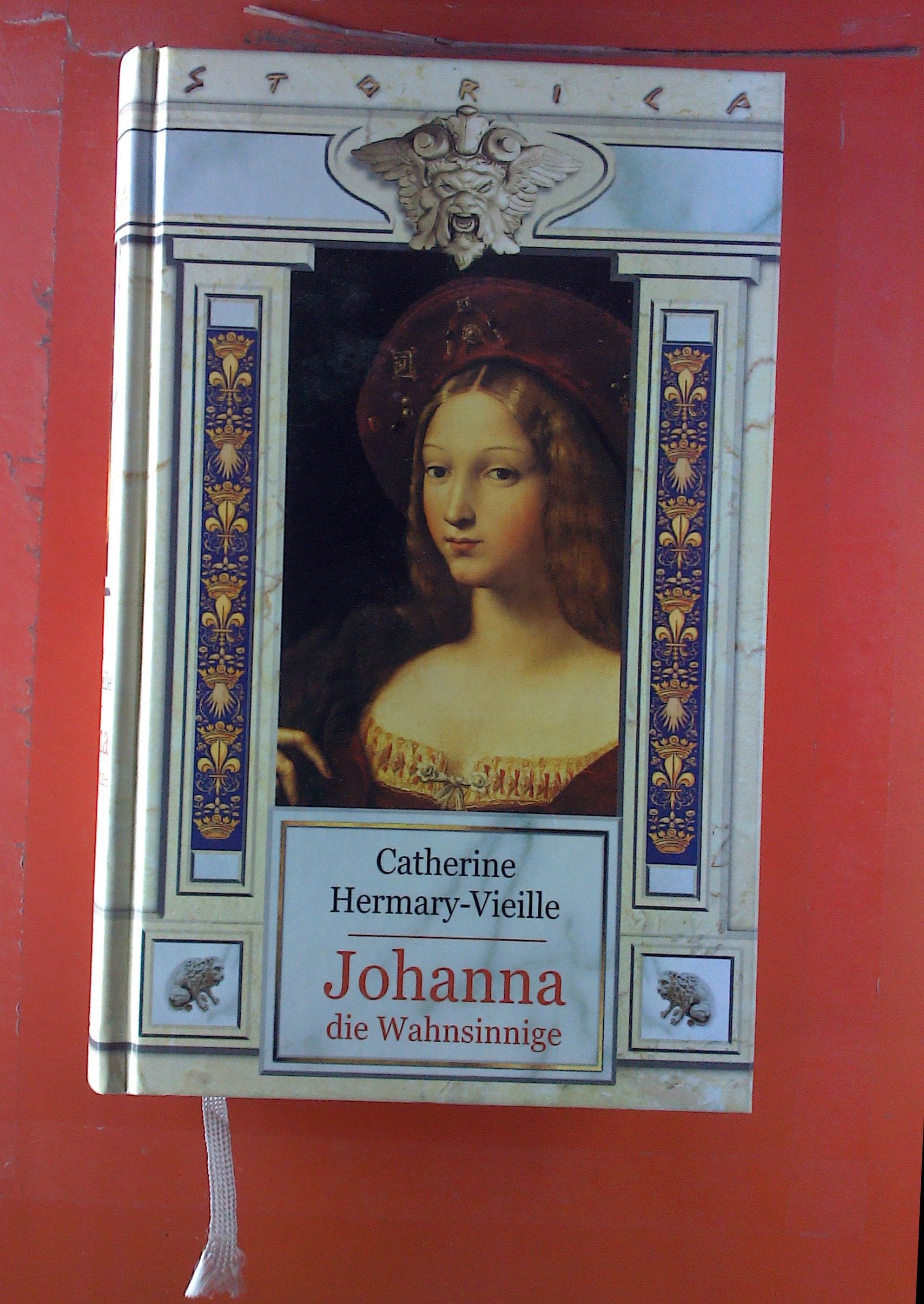 Johanna die Wahnsinnige. Die Geschichte einer Sehnsucht book