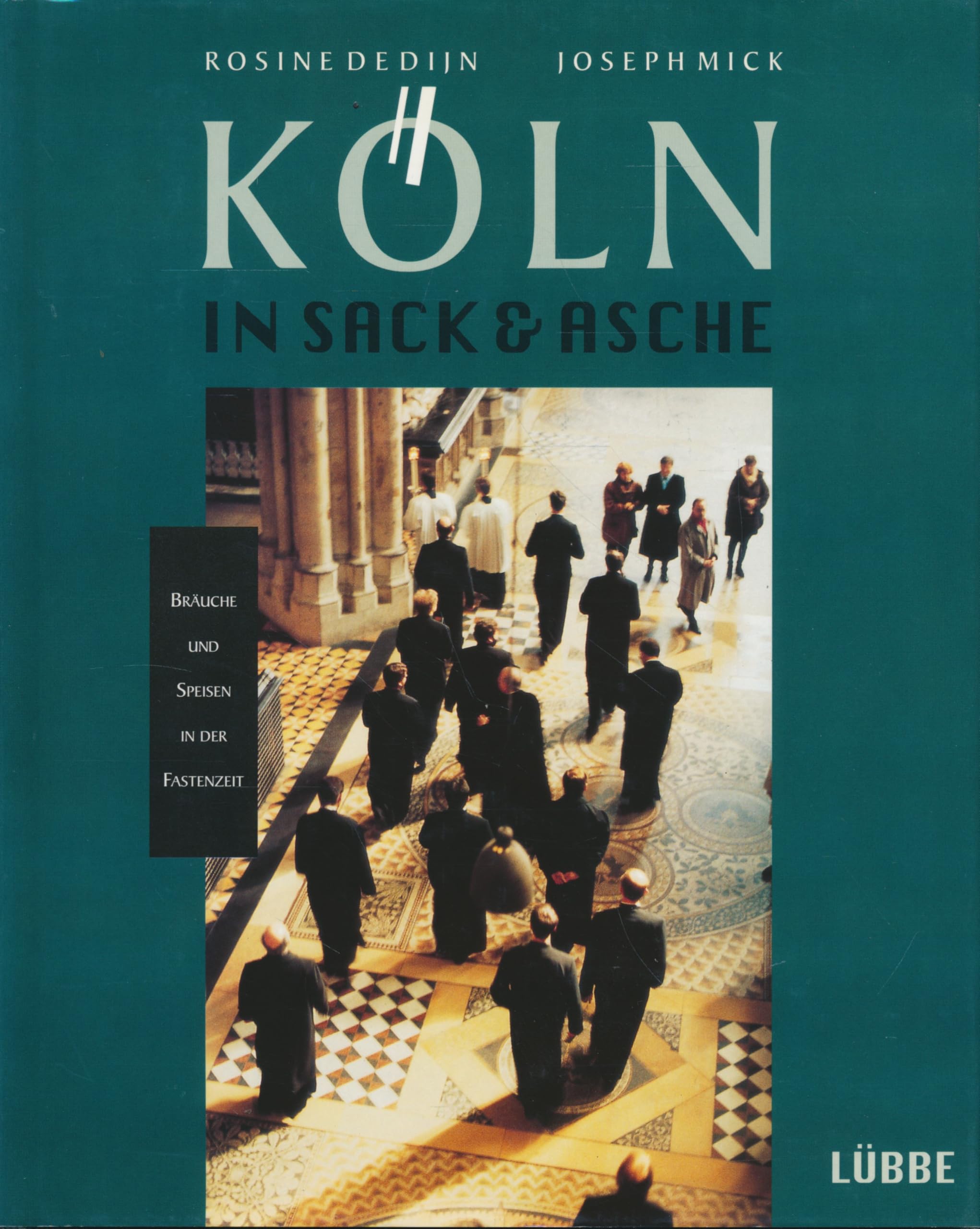 Köln in Sack und Asche: Bräuche und Speisen in der Fastenzeit Cooking & Enjoying